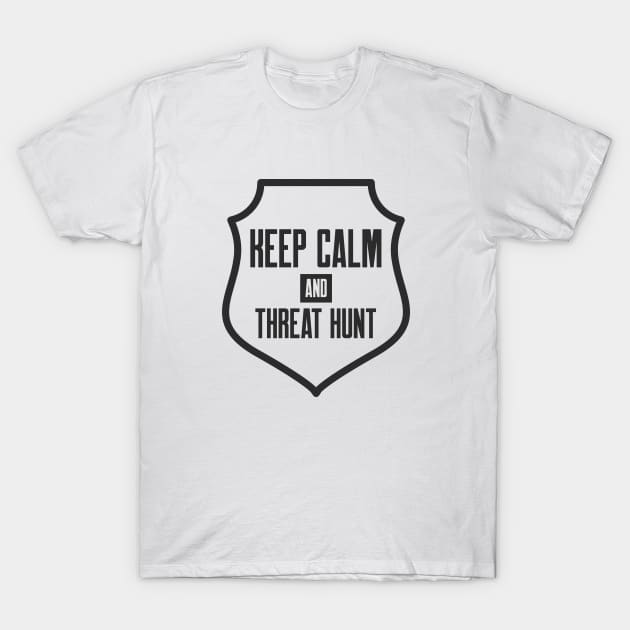 Cybersecurity Keep Calm And Threat Hunt Shield Icon T-Shirt by FSEstyle